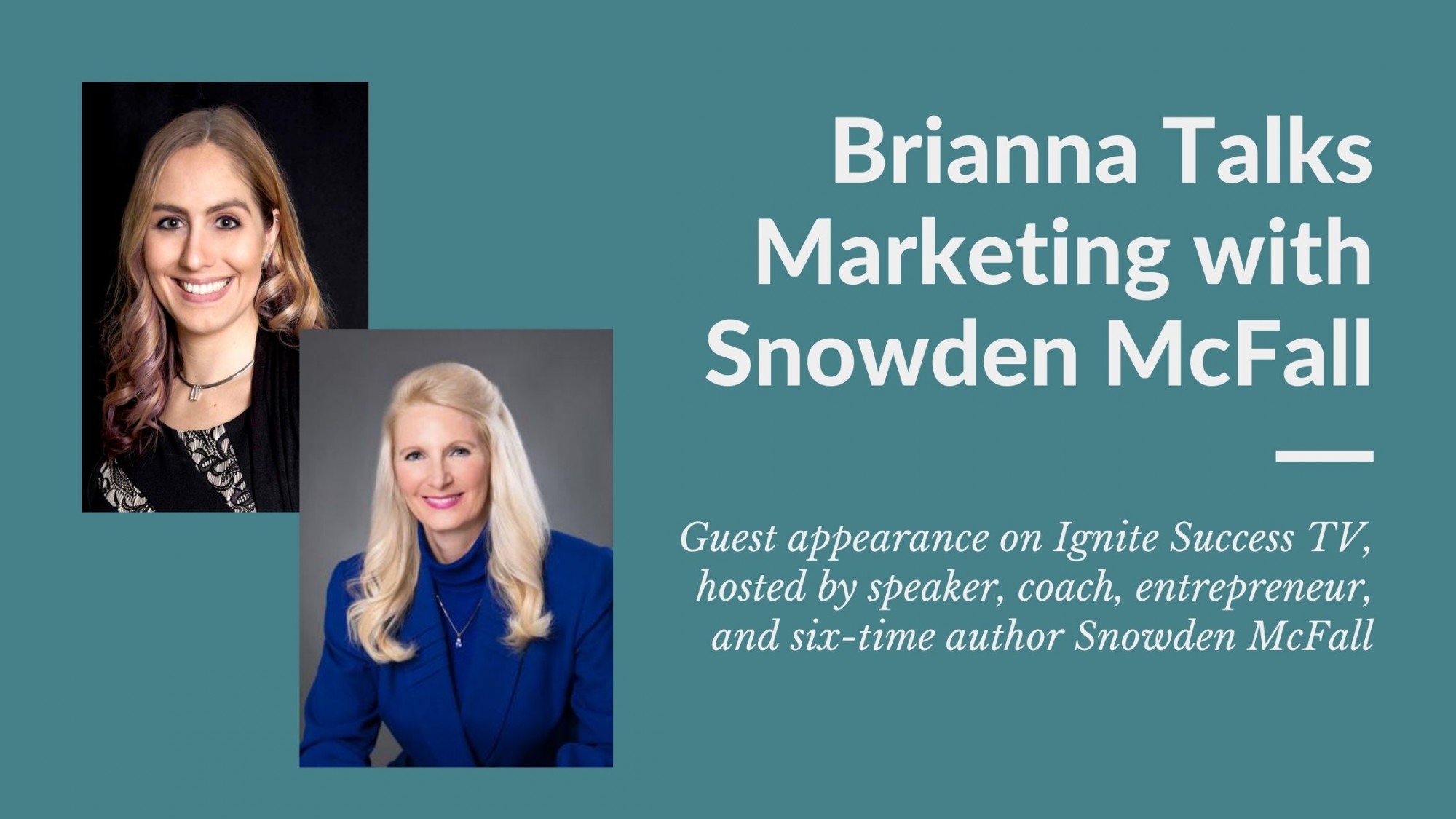 Brianna J. Grantham, PhD is interviewed as a guest on Snowden McFall's Ignite Success TV series